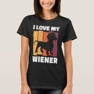 I Love My Wiener Dog Funny Dachshund Dad Dog Lover T-Shirt