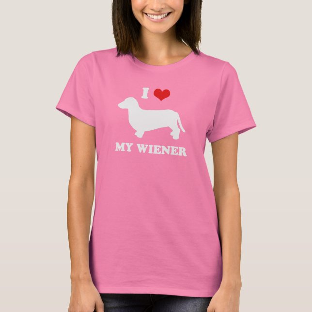 I love my wiener T-Shirt (Front)