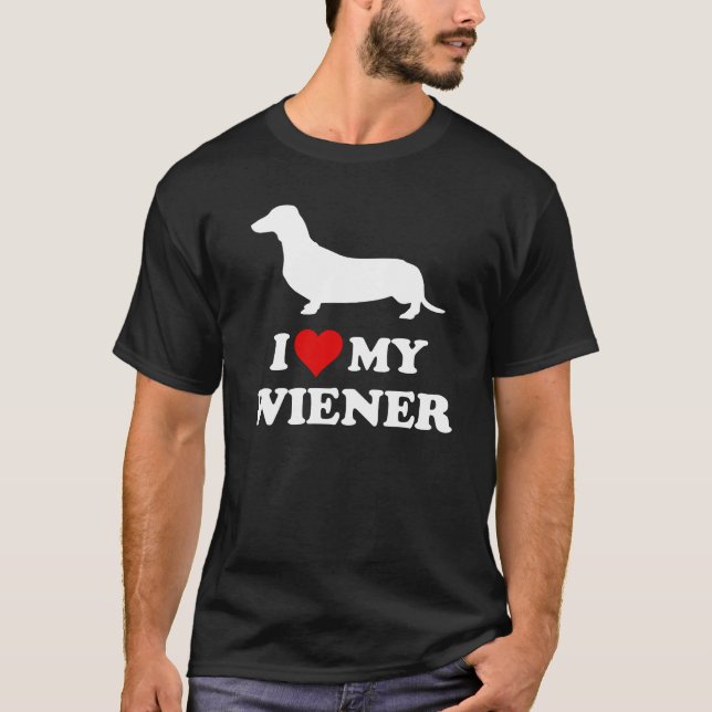 I Love My Wiener T-Shirt (Front)