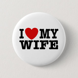 I Love My Wife 6 Cm Round Badge
