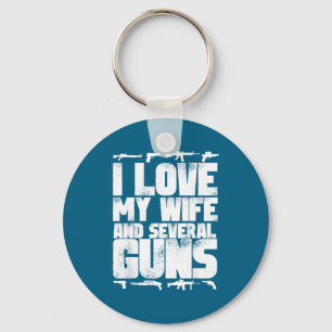 I love my wife and several guns - supporter husban key ring