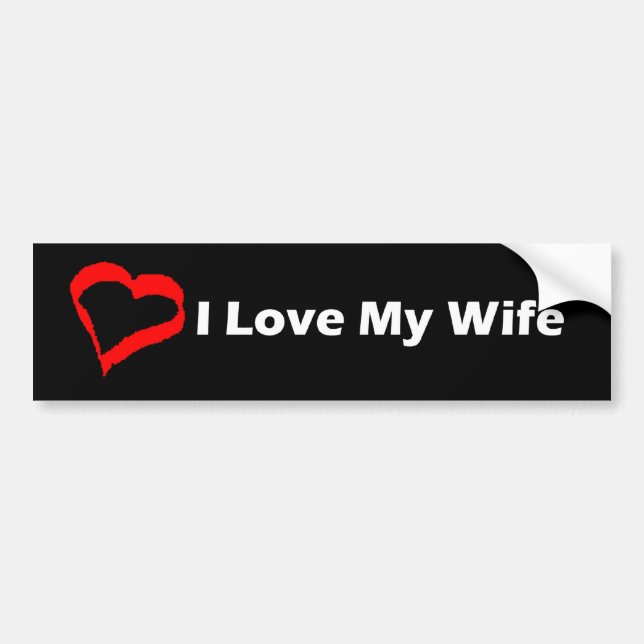 I Love My Wife Bumper Sticker (Front)