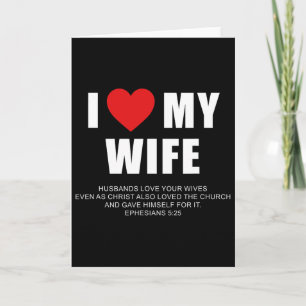I Love My Wife – Christian Men's Ephesians 525 Val Card