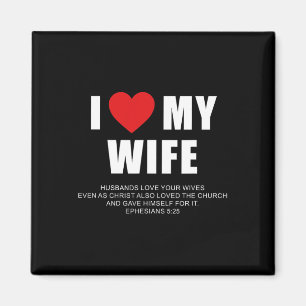 I Love My Wife – Christian Men's Ephesians 525 Val Magnet