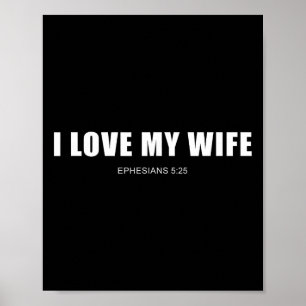I Love My Wife – Christian Men's Ephesians 525 Val Poster