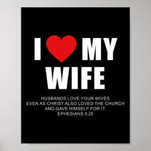 I Love My Wife – Christian Men's Ephesians 525 Val Poster