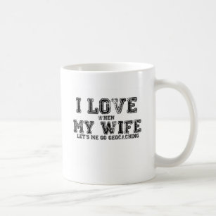 I Love My Wife! Coffee Mug