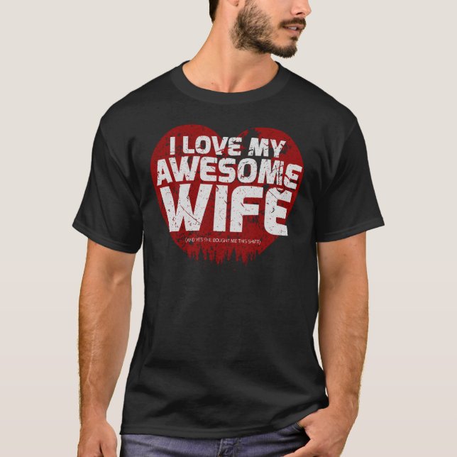 I Love My Wife for Men Valentines Gift for Husband T-Shirt (Front)