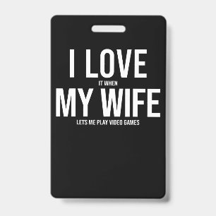 I Love My Wife Funny Art Gift ID Badge