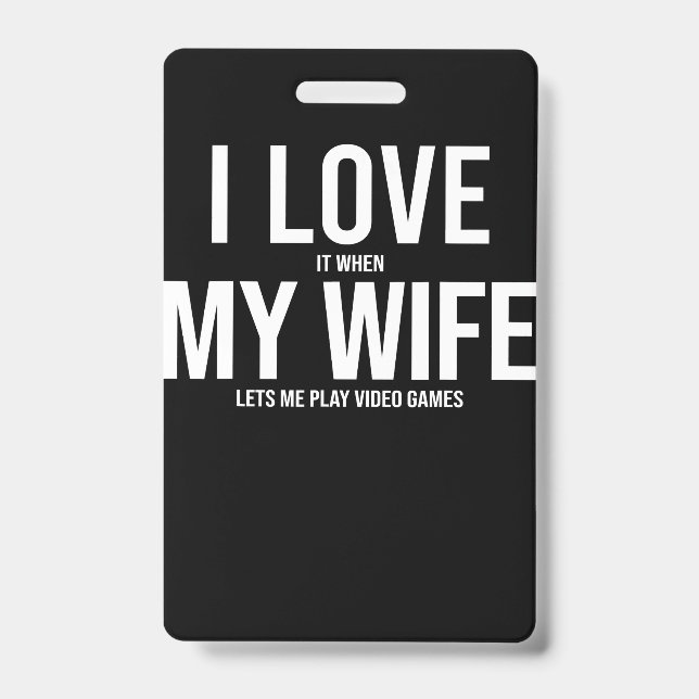 I Love My Wife Funny Art Gift ID Badge (Front)