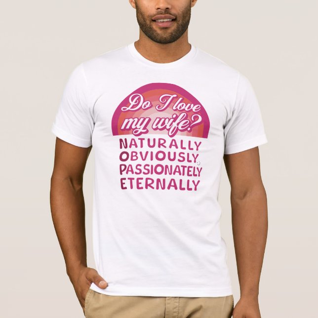 I Love My Wife Funny Hot Hidden Humour Sarcasm  T-Shirt (Front)