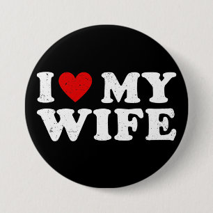 I Love My Wife Funny Retro Distressed Husband Gift 7.5 Cm Round Badge