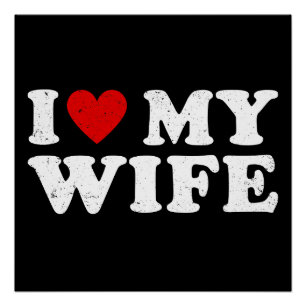 I Love My Wife Funny Retro Distressed Husband Gift Poster