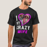 I Love My Wife Heart Custom Personalised Photo T-Shirt<br><div class="desc">Show your love for your wife by wearing this personalised t-shirt with her photo in it. Perfect for Valentines day , Birthday, Anniversaries or any occasion just to show the world how much you love your wife. You can customise the photo and the texts in the t-shirt as per your...</div>