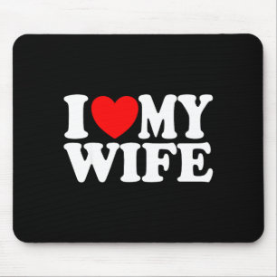 I love my wife heart funny cool husband women gift mouse pad
