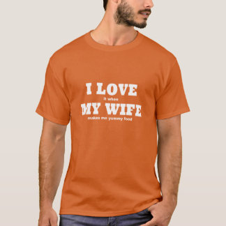 I love my wife humour T-Shirt