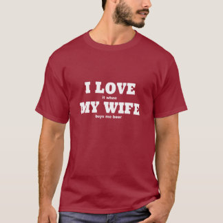 I love my wife humour T-Shirt