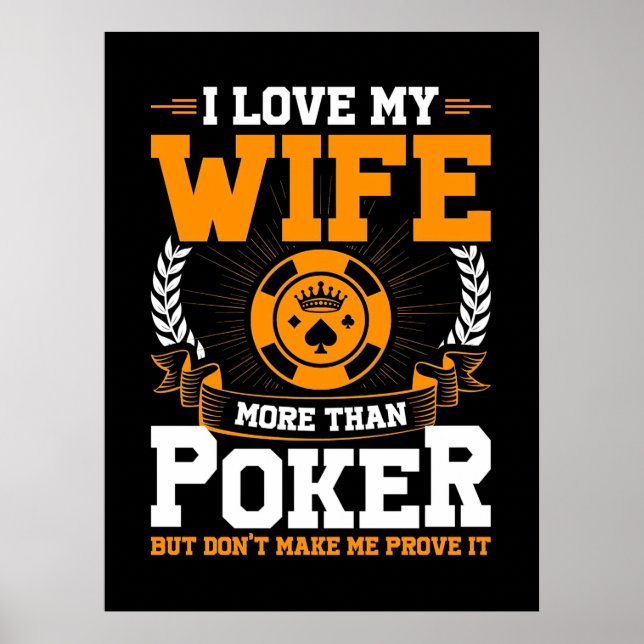 I Love My Wife More Than Poker Poster (Front)