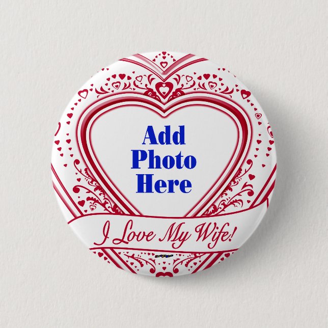 I Love My Wife! - Photo Red Hearts 6 Cm Round Badge (Front)