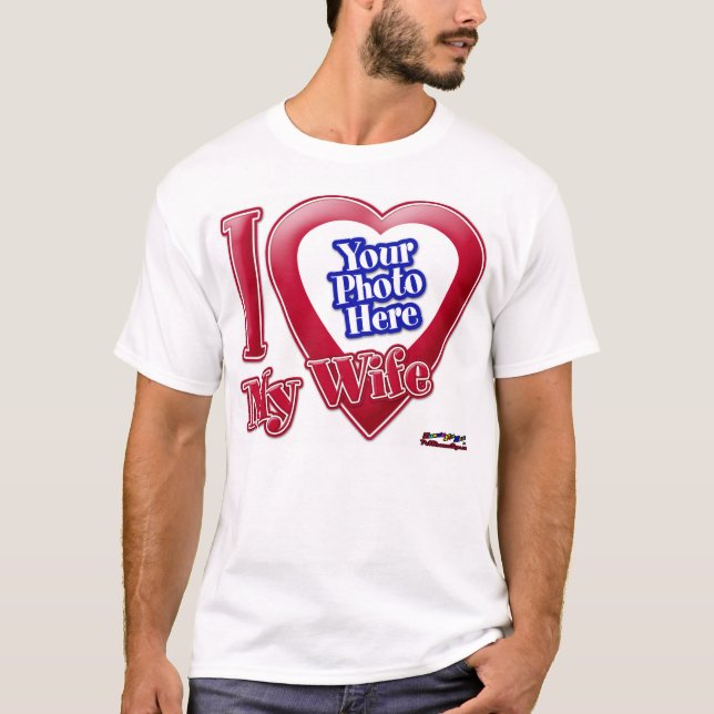 I Love My Wife - Photo T-Shirt (Front)