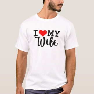 I Love My Wife Red Heart T-Shirt
