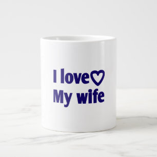 I Love My Wife – Romantic Gift for Wife, Husband,  Large Coffee Mug