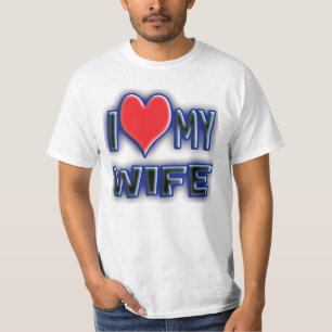 I love my wife. T-Shirt