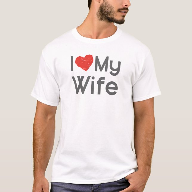 I Love My Wife T-Shirt (Front)