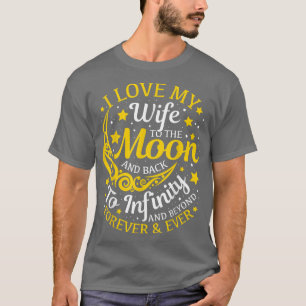 I Love My Wife To The Moon And Back  Husband Gifts T-Shirt