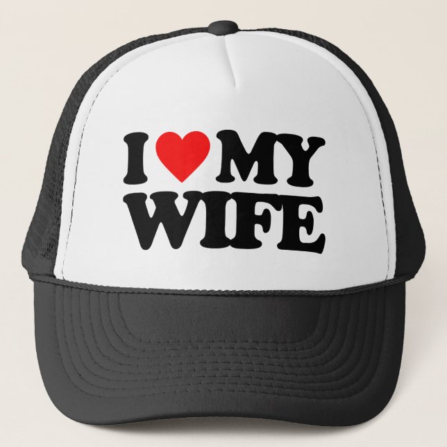 I LOVE MY WIFE TRUCKER HAT (Front)