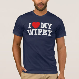I Love My Wifey T-Shirt