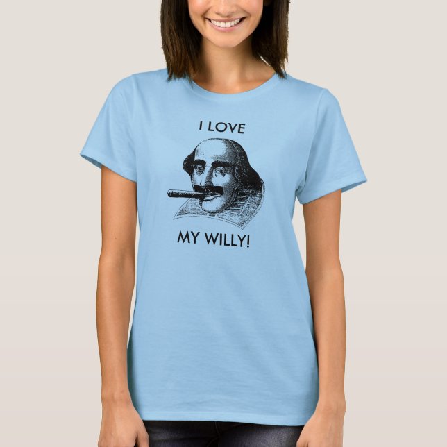 I LOVE MY WILLY! T-Shirt (Front)