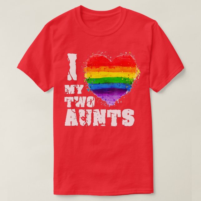 I Love My wo Aunts Gay LGB  Gift  T-Shirt (Design Front)