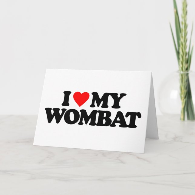 I LOVE MY WOMBAT CARD (Front)