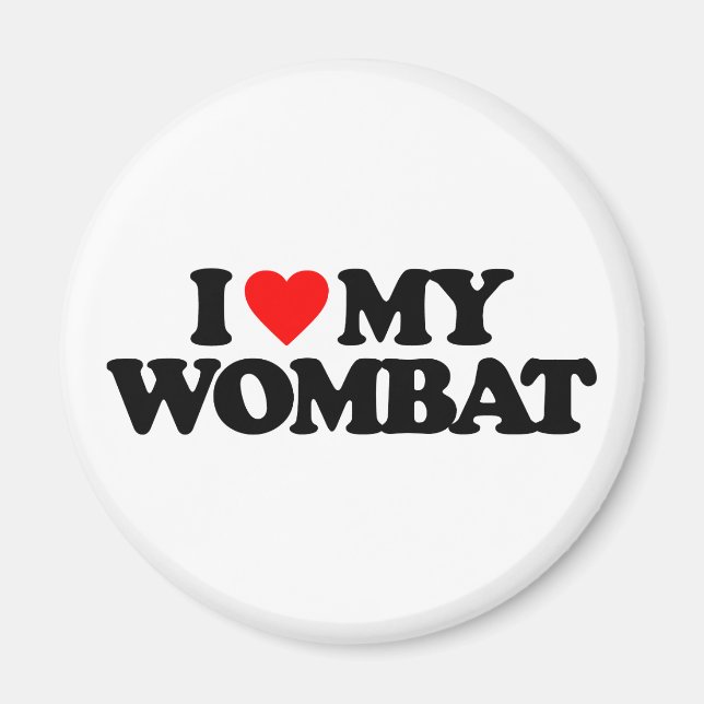 I LOVE MY WOMBAT MAGNET (Front)