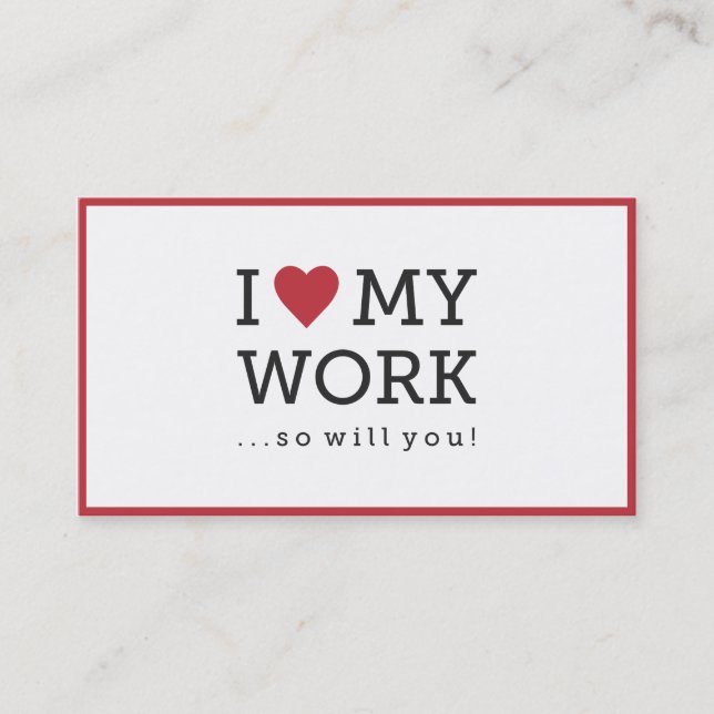 I Love My Work Business Card (Front)