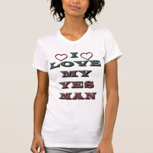 I LOVE MY YES MAN 3 T-Shirt