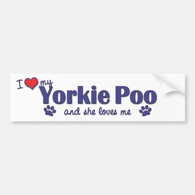 I Love My Yorkie Poo (Female Dog) Bumper Sticker (Front)
