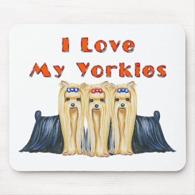 I Love My Yorkies Art Design Mousepad (Front)