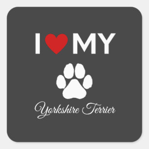 I love my Yorkshire Terrier dog custom text Square Sticker