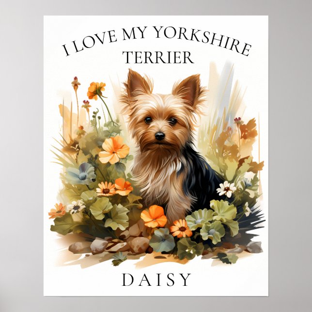 I Love My Yorkshire Terrier Floral Dog Portrait Poster (Front)