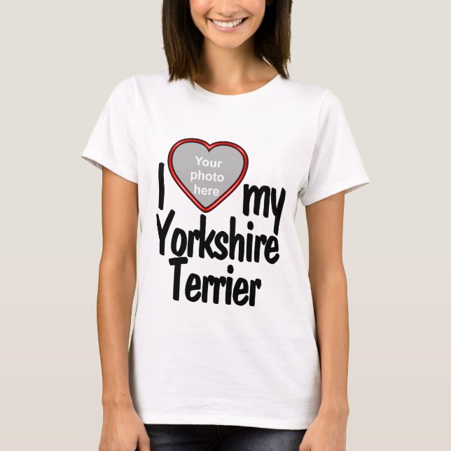 I Love My Yorkshire Terrier Heart Shaped Dog Photo T-Shirt (Front)