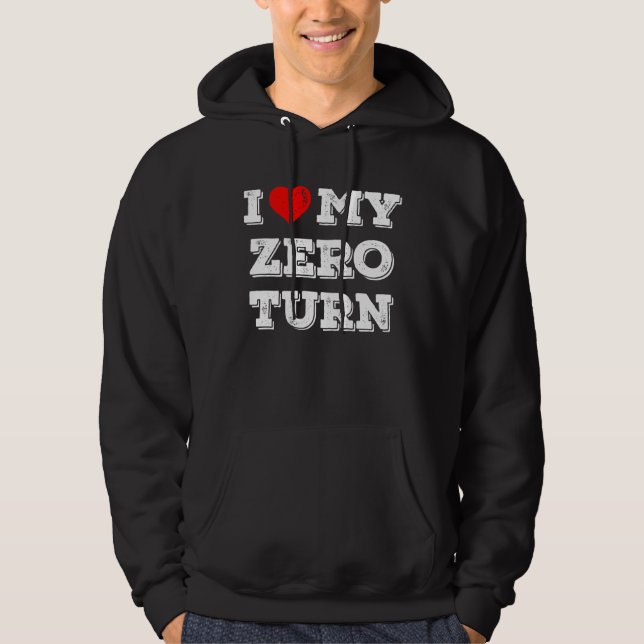 I Love My Zero Turn Lawn Mower Gift Hoodie (Front)