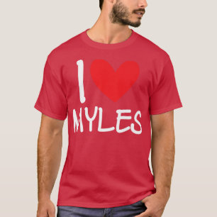 I Love Myles Name Personalised Men Guy BFF Friend T-Shirt