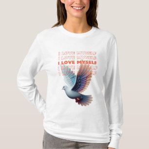 I love myself a dove quote T-Shirt