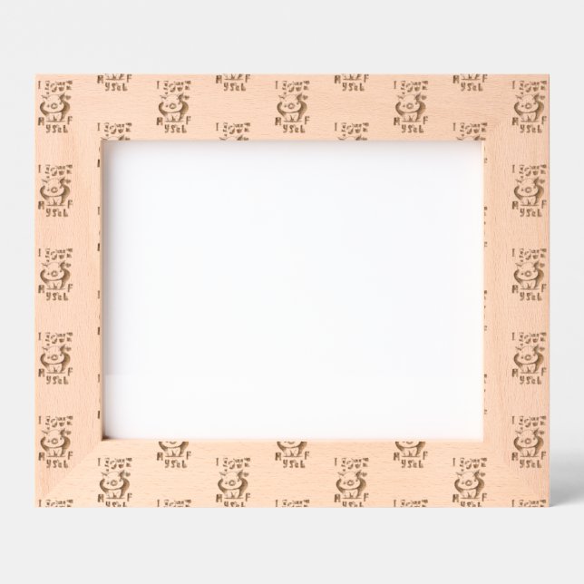 I Love Myself Etched Frames (Front)