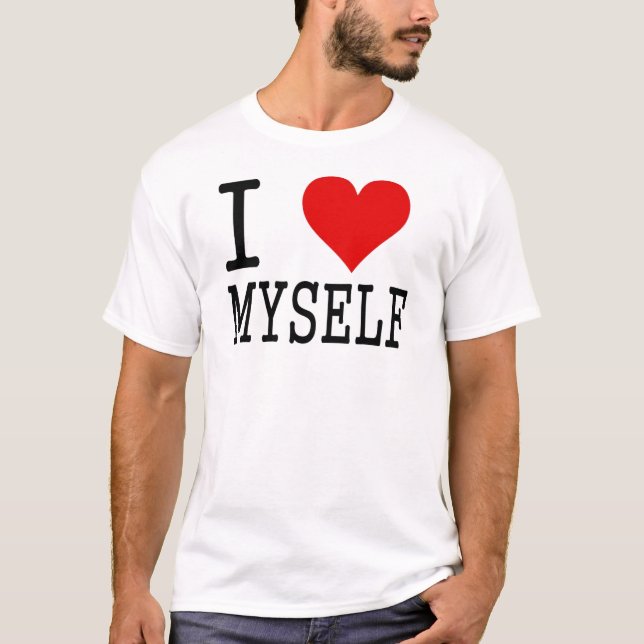 I Love Myself T-Shirt (Front)