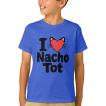 I LOVE NACHO TOT - The Alaska Cat Cafe