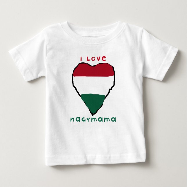 I Love Nagymama Infant T-Shirt (Front)