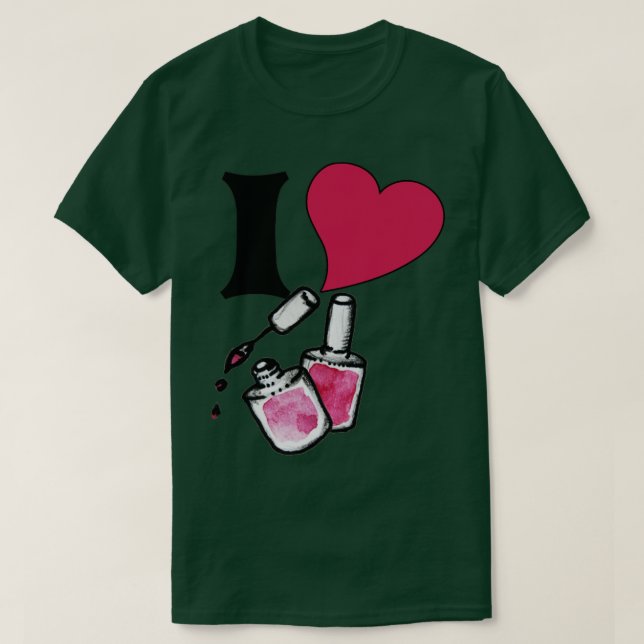 I love nail polish T-Shirt (Design Front)